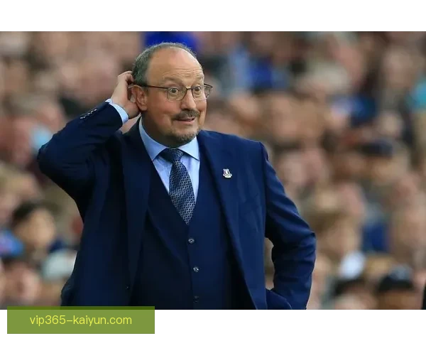 贝尼特斯执教风格多元化，注重战术纪律和团队协作引人关注